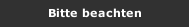 Bitte beachten